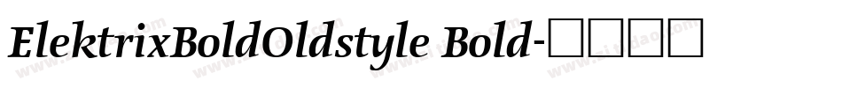 ElektrixBoldOldstyle Bold字体转换